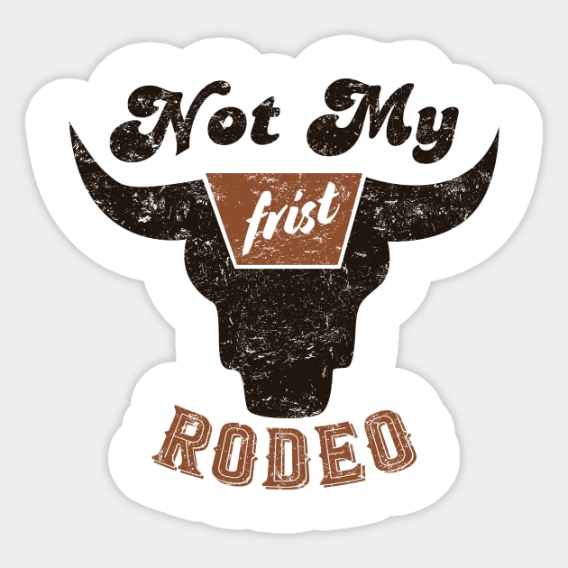 Not My Frist Rodeo Sticker by AnnetteNortonDesign